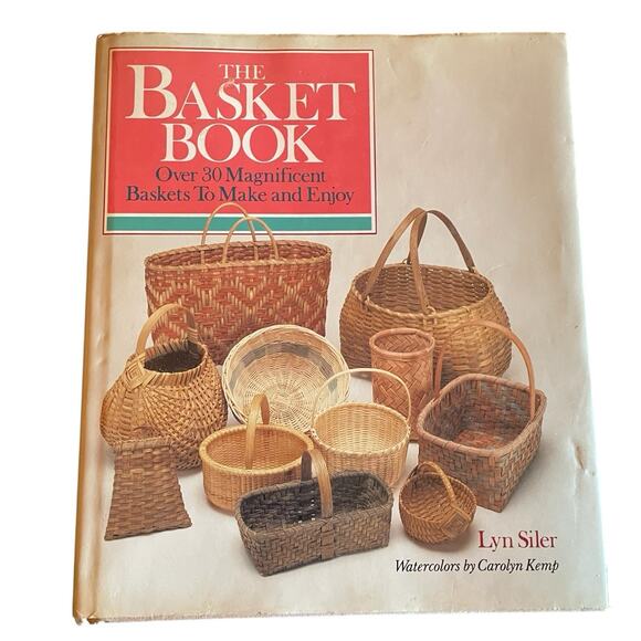 The Basket Book by Lyn Siler and Carolyn Kemp 30 Baskets to Make and Enjoy 1988 - Picture 1 of 16